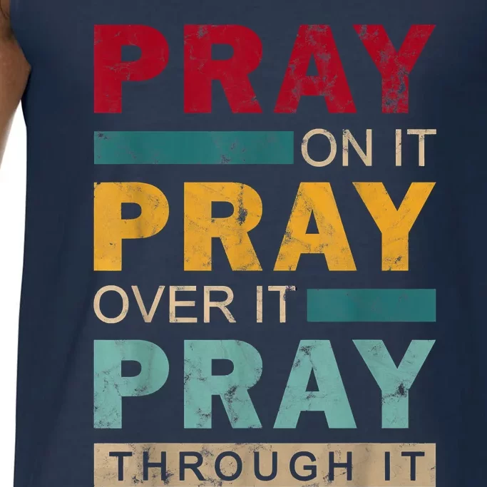 Pray On It Pray Over It Pray Through It Jesus Vintage Comfort Colors® Tank Top