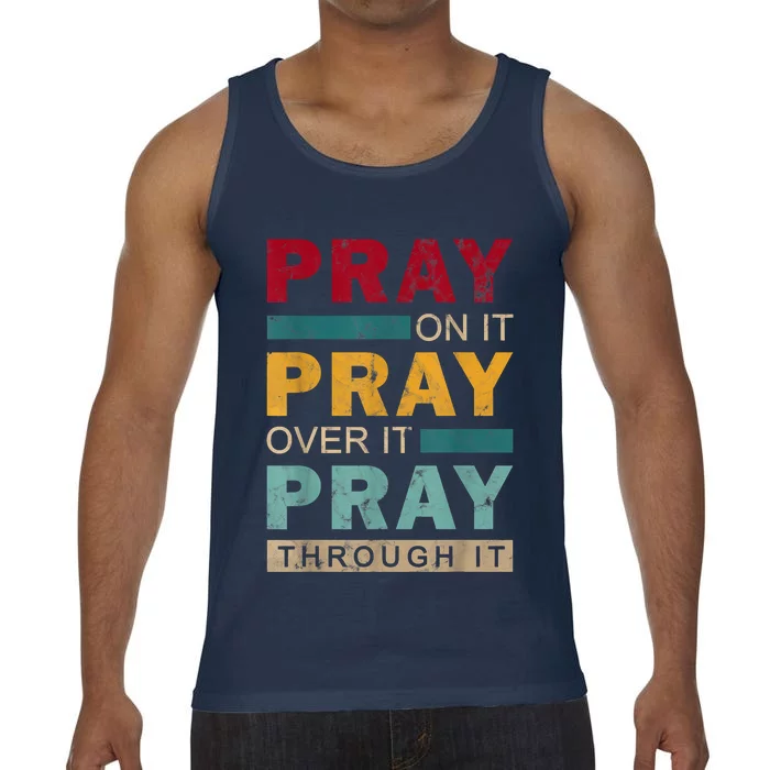 Pray On It Pray Over It Pray Through It Jesus Vintage Comfort Colors® Tank Top