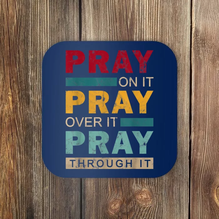 Pray On It Pray Over It Pray Through It Jesus Vintage Coaster