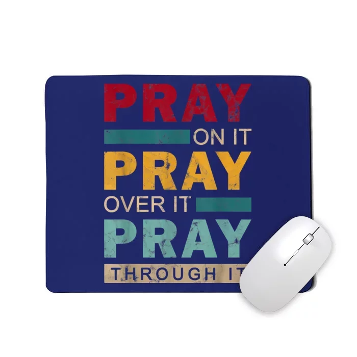 Pray On It Pray Over It Pray Through It Jesus Vintage Mousepad