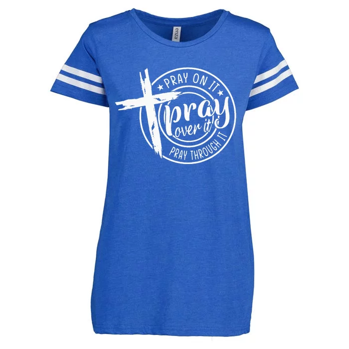 Pray On It Pray Over It Pray Through It Christian Enza Ladies Jersey Football T-Shirt