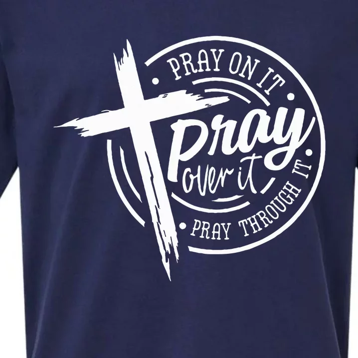 Pray On It Pray Over It Pray Through It Christian Sueded Cloud Jersey T-Shirt