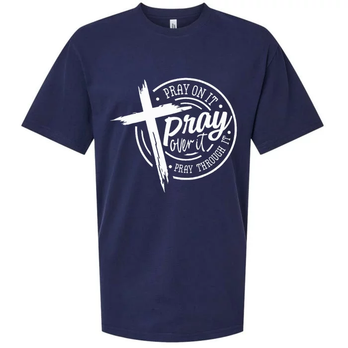 Pray On It Pray Over It Pray Through It Christian Sueded Cloud Jersey T-Shirt