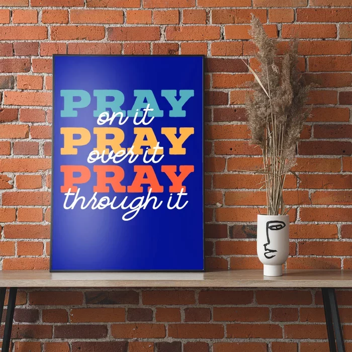 Pray On It Pray Over It Pray Through It Christian Religious Gift Poster