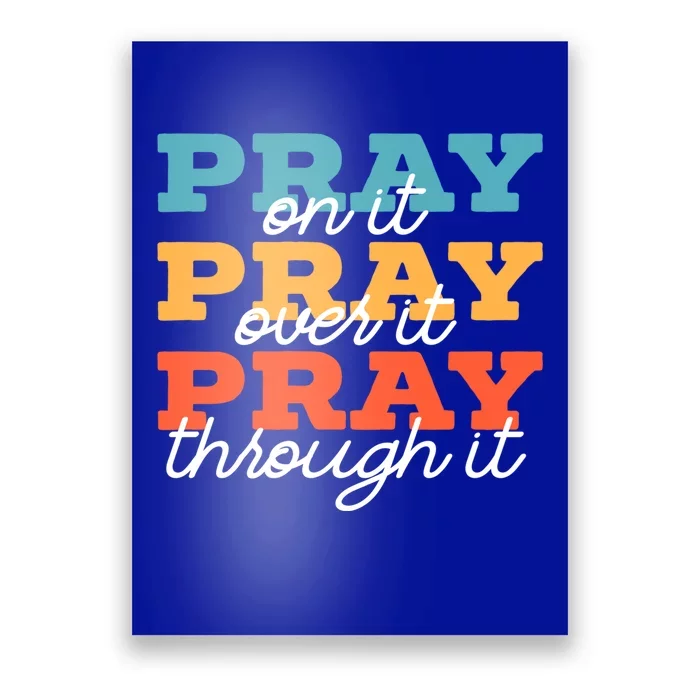 Pray On It Pray Over It Pray Through It Christian Religious Gift Poster