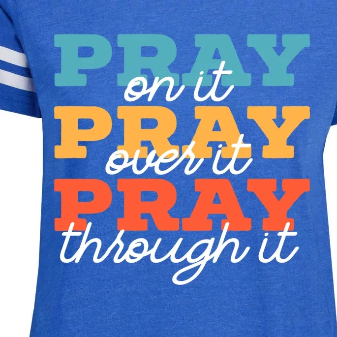 Pray On It Pray Over It Pray Through It Christian Religious Gift Enza Ladies Jersey Football T-Shirt