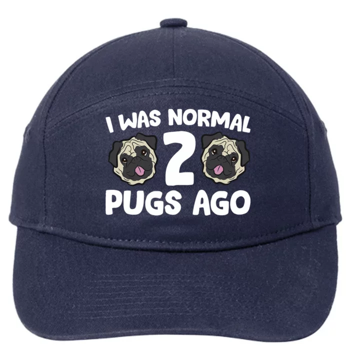 Pug Owner I Was Normal 2 Pugs Ago 7-Panel Snapback Hat