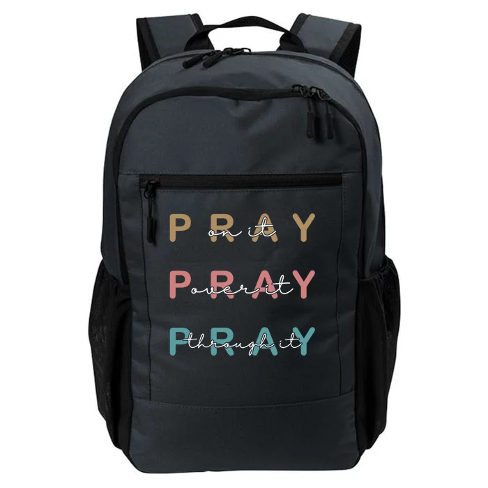 Pray On It Pray Over It Pray Through It Daily Commute Backpack