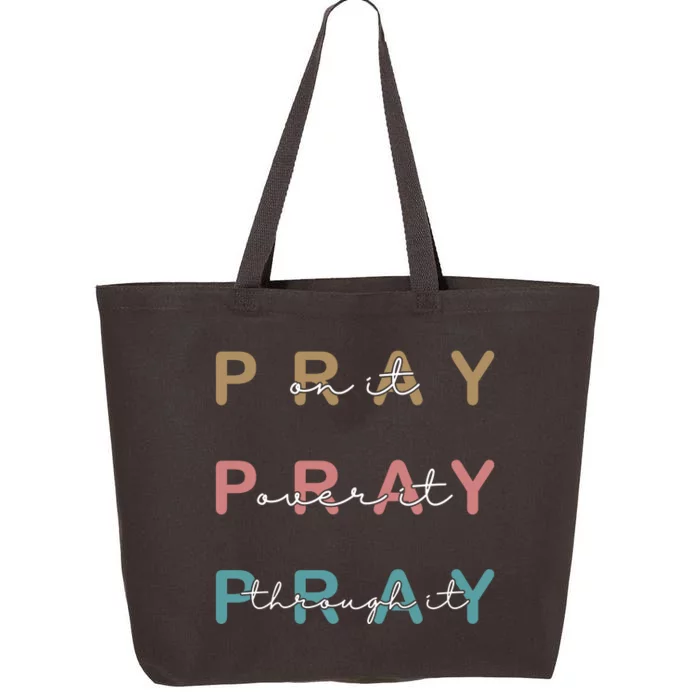 Pray On It Pray Over It Pray Through It 25L Jumbo Tote