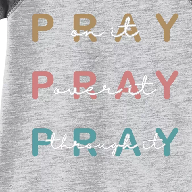 Pray On It Pray Over It Pray Through It Infant Baby Jersey Bodysuit