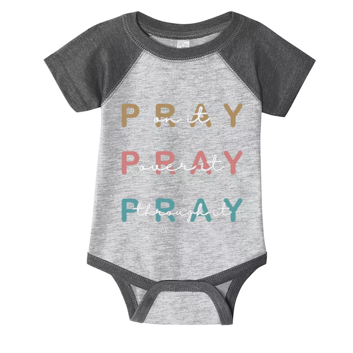 Pray On It Pray Over It Pray Through It Infant Baby Jersey Bodysuit