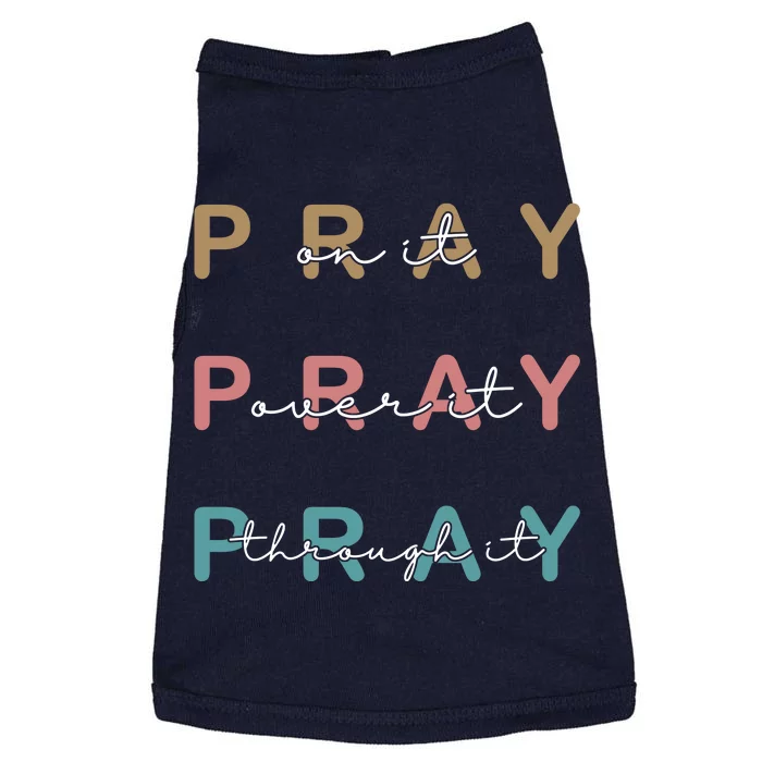 Pray On It Pray Over It Pray Through It Doggie Tank