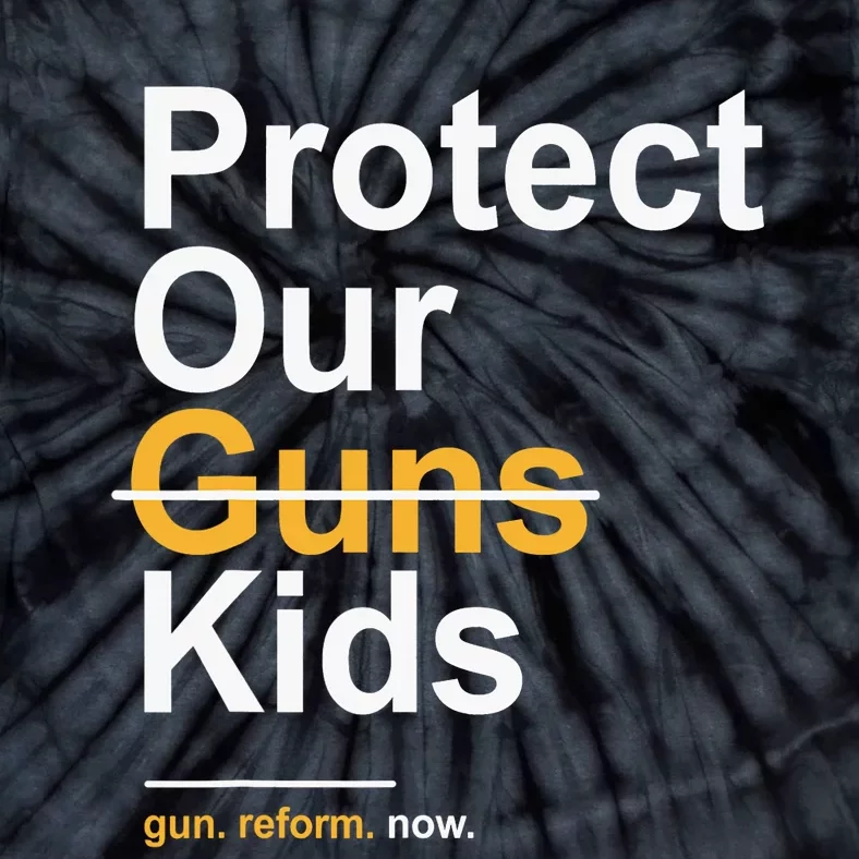 Protect Our Kids Not Guns Gun Control Now End Gun Violence Tie-Dye T-Shirt