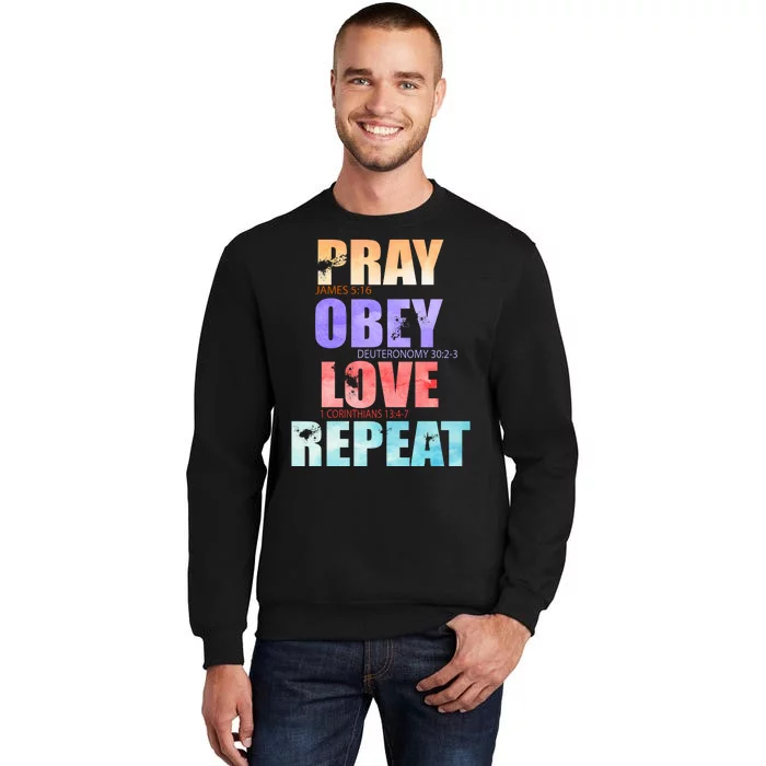 Pray Obey Love Repeat Christian Bible Quote Tall Sweatshirt