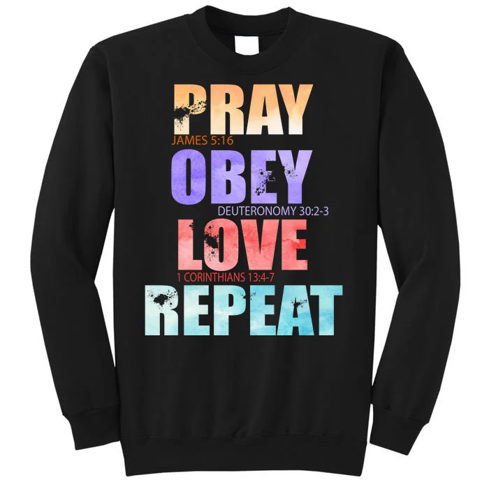 Pray Obey Love Repeat Christian Bible Quote Tall Sweatshirt