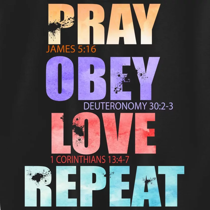 Pray Obey Love Repeat Christian Bible Quote Kids Sweatshirt