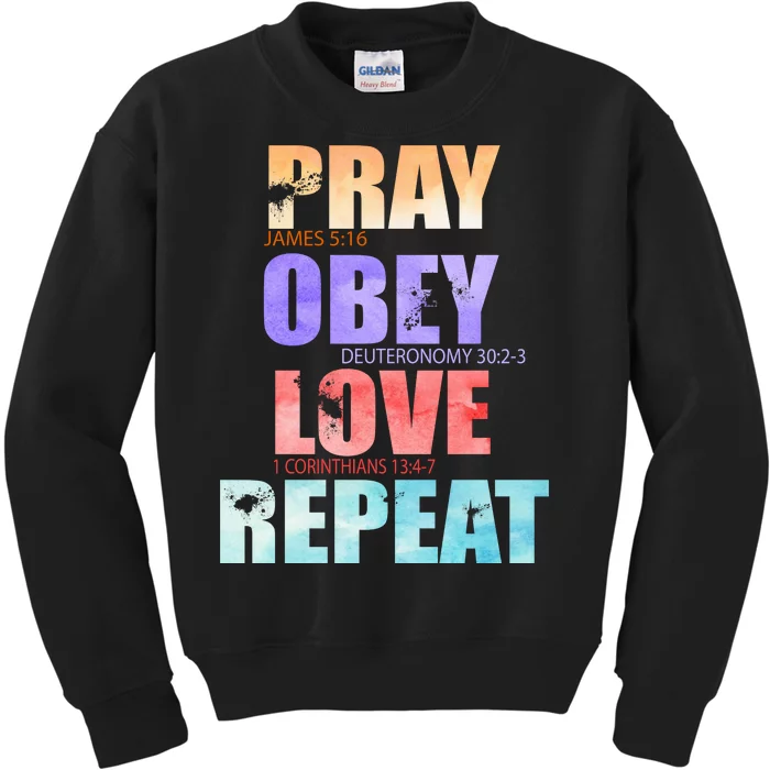 Pray Obey Love Repeat Christian Bible Quote Kids Sweatshirt