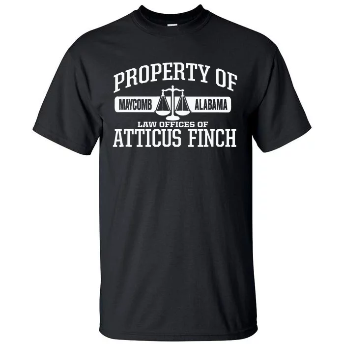 Property Of Law Offices Of Atticus Finch Maycomb Alabama Tall T-Shirt