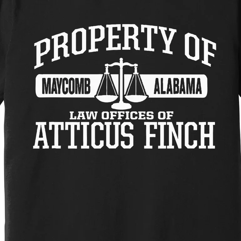 Property Of Law Offices Of Atticus Finch Maycomb Alabama Premium T-Shirt