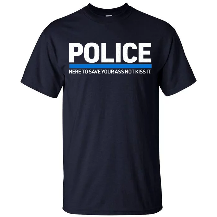 Police Here to Save Lives Tall T-Shirt