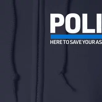 Police Here to Save Lives Full Zip Hoodie