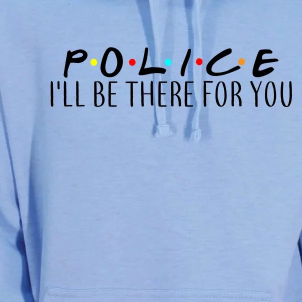 Police I'll Be There For You Unisex Surf Hoodie