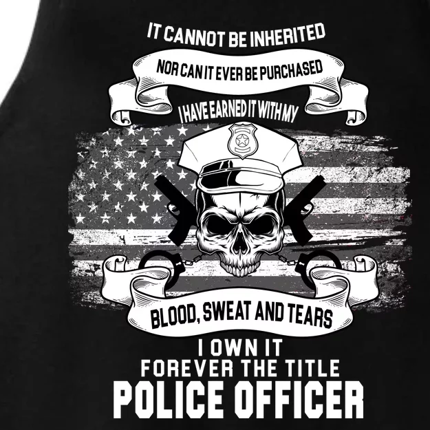 Police Officer Earned It Sweat Blood Tears Ladies Tri-Blend Wicking Tank