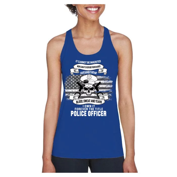 Police Officer Earned It Sweat Blood Tears Women's Racerback Tank