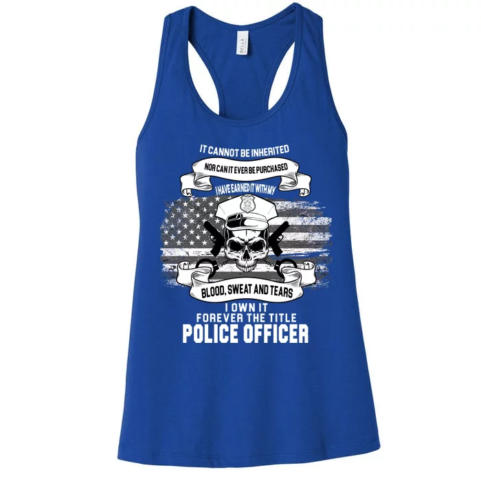 Police Officer Earned It Sweat Blood Tears Women's Racerback Tank