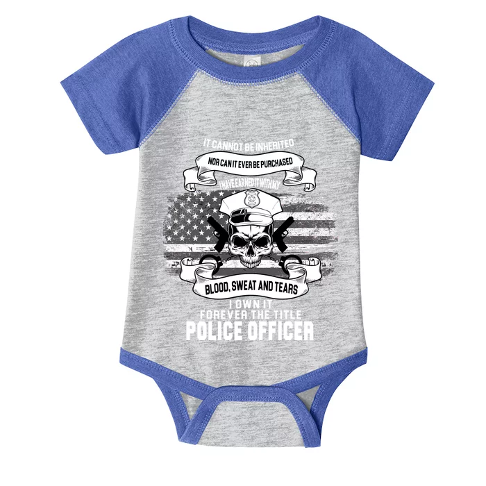 Police Officer Earned It Sweat Blood Tears Infant Baby Jersey Bodysuit