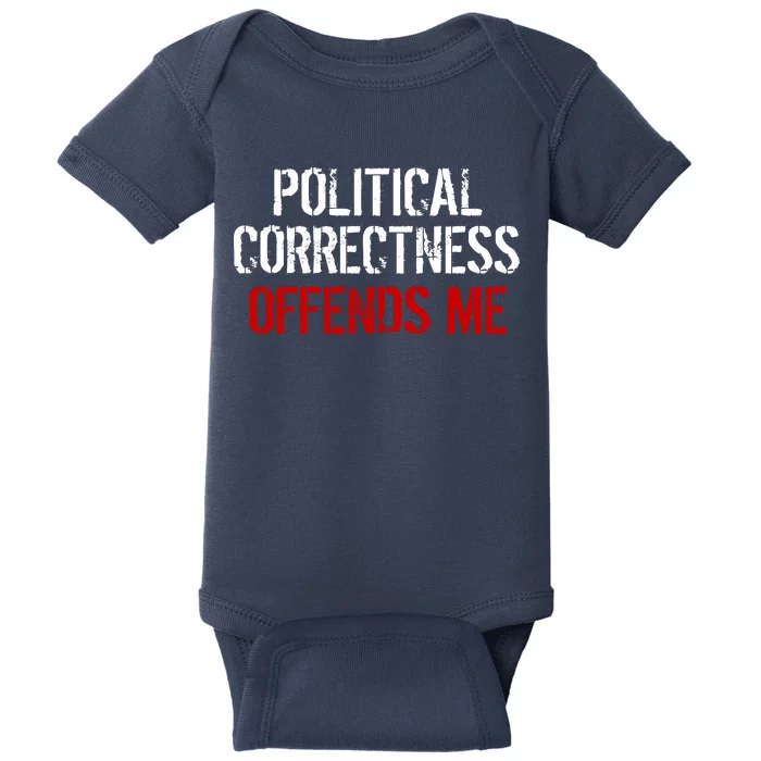 Political Corectness Offends Me Baby Bodysuit