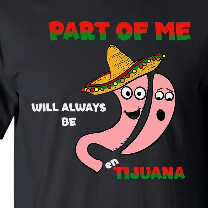 part of me will always be en tijuana Tall T-Shirt