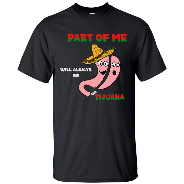 part of me will always be en tijuana Tall T-Shirt