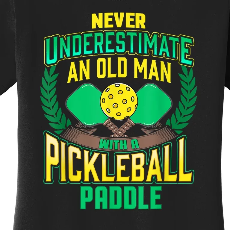 Pickleball Old Man Tee Funny Quotes Humor Sayings Retirement Women's T-Shirt