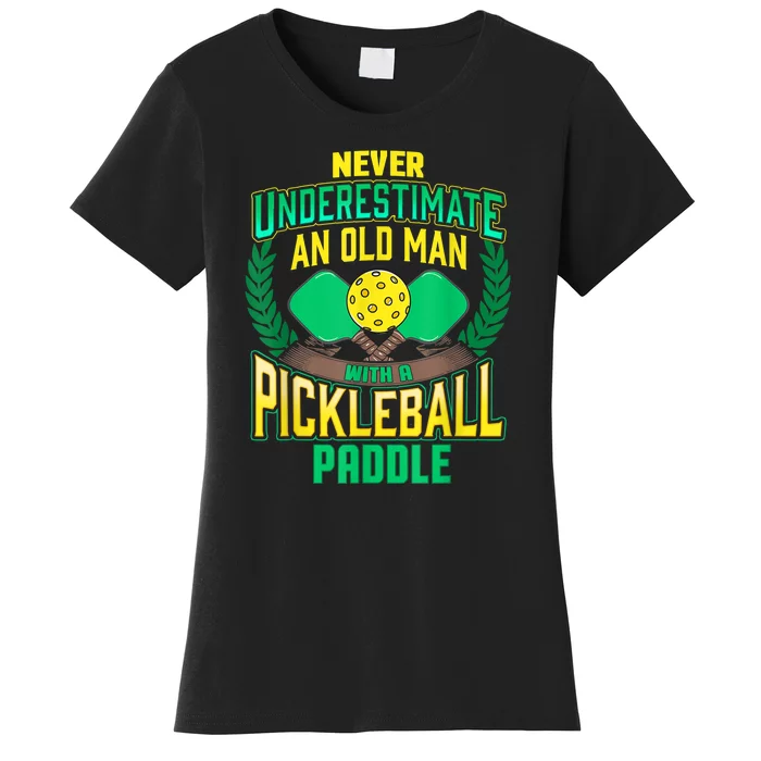 Pickleball Old Man Tee Funny Quotes Humor Sayings Retirement Women's T-Shirt