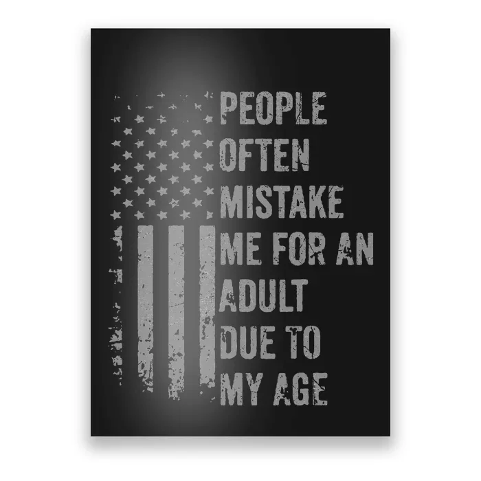 People Often Mistake Me For An Adult Due To My Age Poster