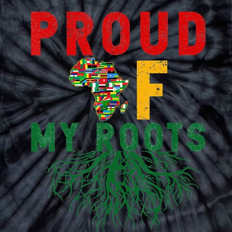 Proud Of My Roots All African Flag African Black History Mon Tie-Dye T-Shirt