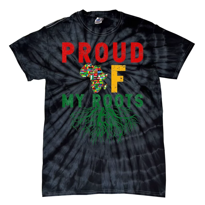 Proud Of My Roots All African Flag African Black History Mon Tie-Dye T-Shirt