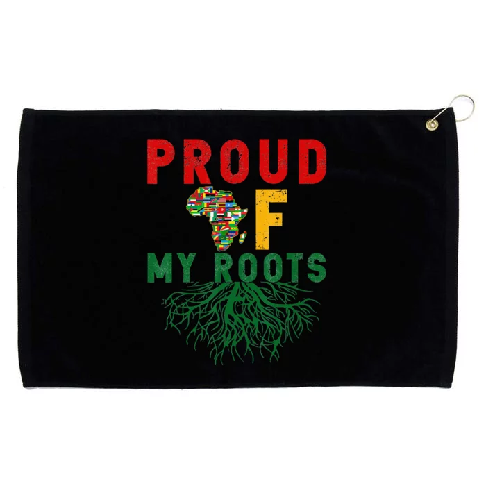 Proud Of My Roots All African Flag African Black History Mon Grommeted Golf Towel