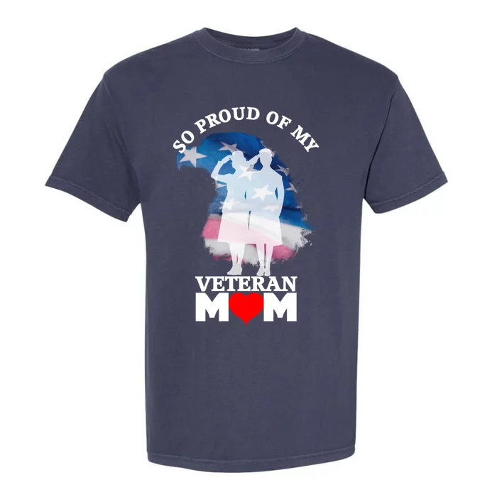 Proud Of My Veteran Mom Patriotic Vintage U S Military Funny Gift Garment-Dyed Heavyweight T-Shirt