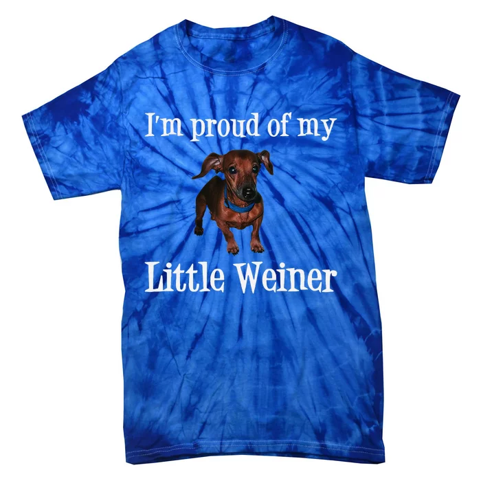 Proud Of My Little Wiener Funny Dog Tie-Dye T-Shirt