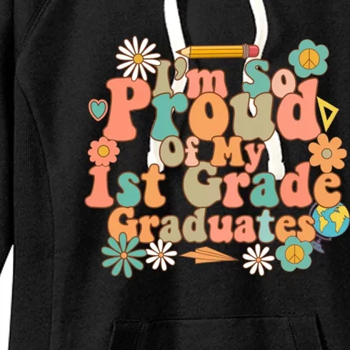 Proud Of My 1St Grade Graduates Last Day School Teacher Meaningful Gift Women's Fleece Hoodie