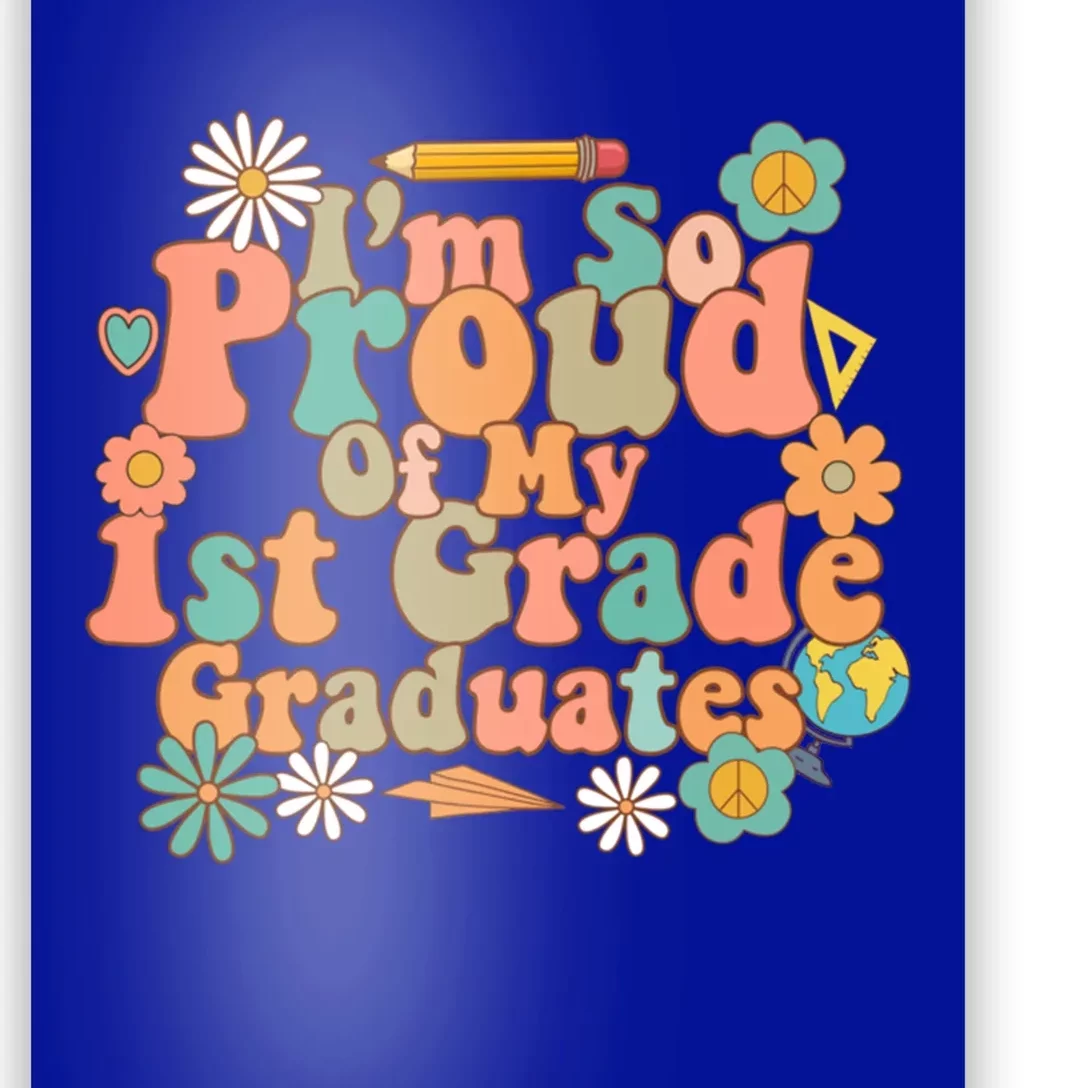 Proud Of My 1St Grade Graduates Last Day School Teacher Meaningful Gift Poster