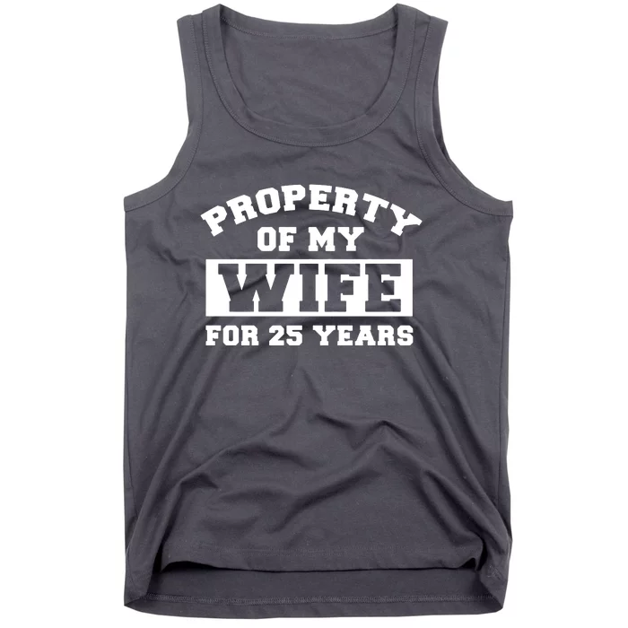 Property Of My Wife For 25 Years Tank Top