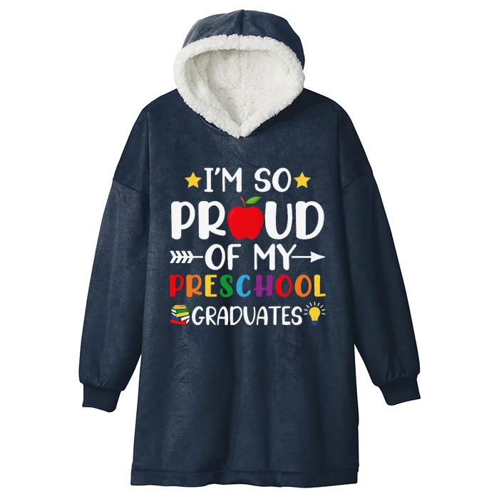 Proud Of My Preschool Graduates Last Day Of School Teacher Hooded Wearable Blanket