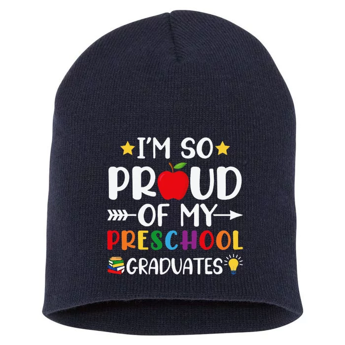 Proud Of My Preschool Graduates Last Day Of School Teacher Short Acrylic Beanie