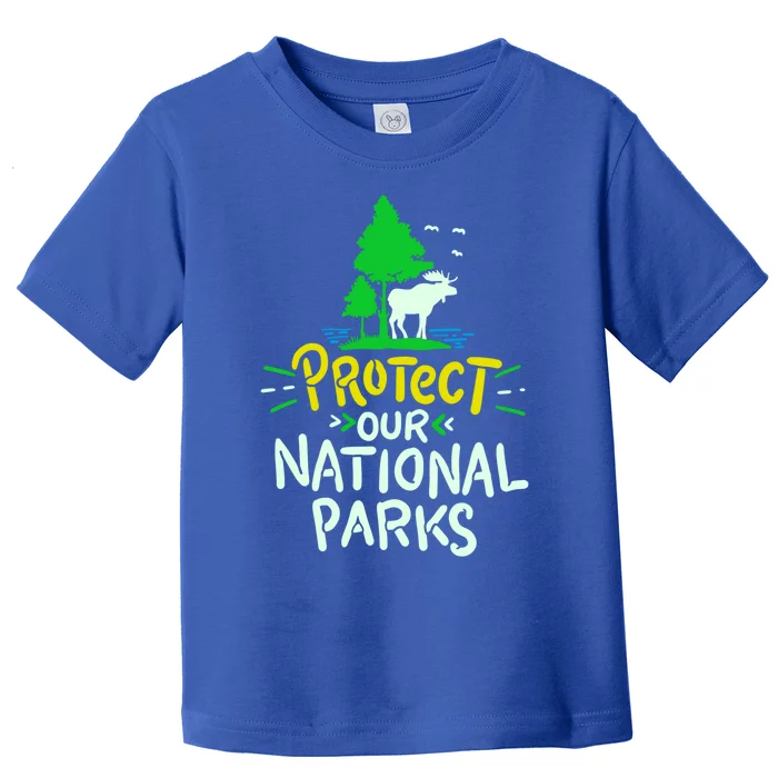 Protect Our National Parks Moose Camping Environtal Cool Gift Toddler T-Shirt