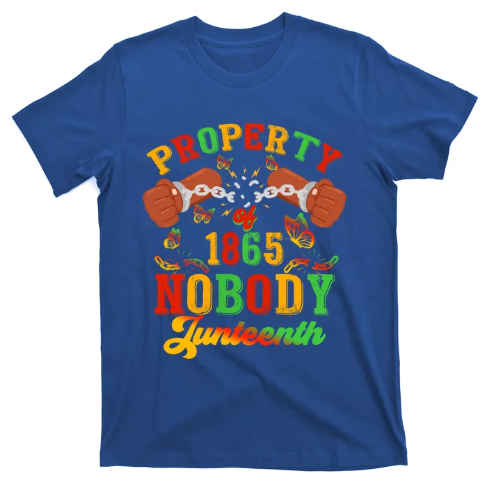 Property Of Nobody Junenth American African Freedom Great Gift T-Shirt