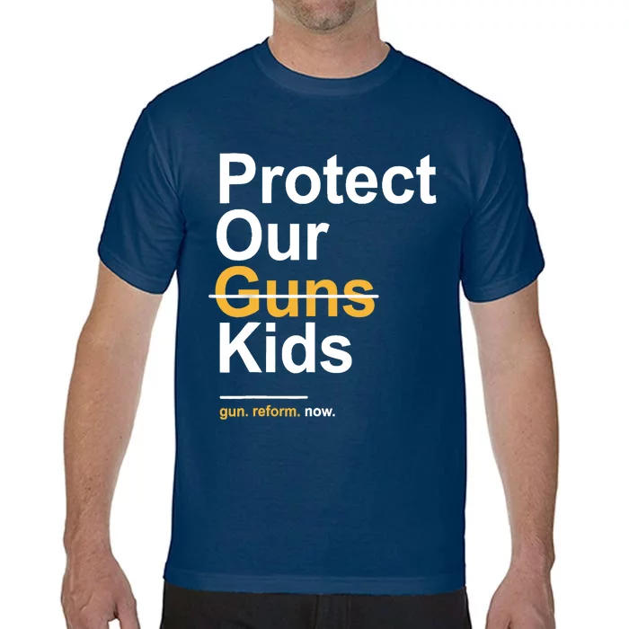 Protect Our Not Guns Gun Control Now End Gun Violence Comfort Colors T-Shirt