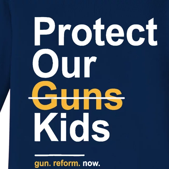 Protect Our Not Guns Gun Control Now End Gun Violence Baby Long Sleeve Bodysuit